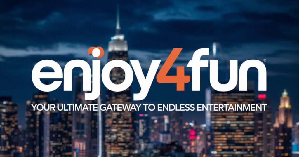 Discover Enjoy4Fun: A World of Entertainment at Your Fingertips