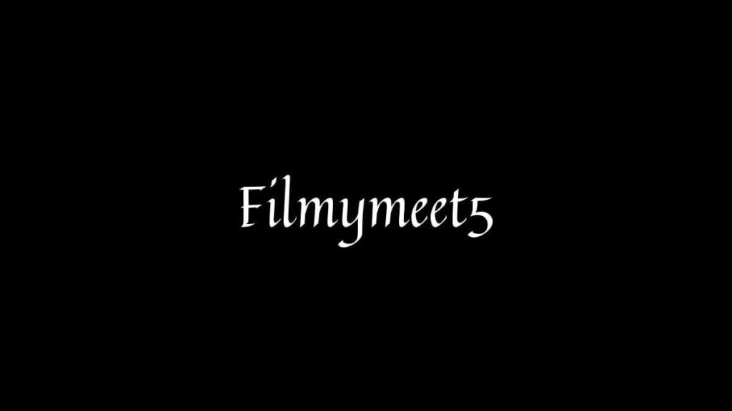 Filmymeet5: A Platform for Movies and Entertainment